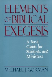 Cover of: Elements of biblical exegesis | Michael J. Gorman