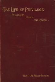 Cover of: The life of privilege: Possession, Peace, and Power