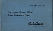 Horizontal Steam Winch Parts Reference Book by Clarke, Chapman & Co., Limited (Firm)