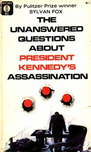 Cover of: The Unanswered Questions about President Kennedy's Assassination