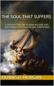 The Soul That Suffers by Dennis D. Morgan