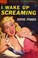 Cover of: I Wake Up Screaming