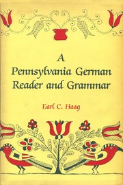 Cover of: A Pennsylvania German Reader and Grammar by Earl C. Haag