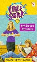 Cover of: MY SISTER, MY SLAVE (LITTLE SISTER S.)