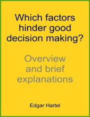 Cover of: Which factors hinder good decision making?: Overview and brief explanations