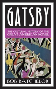 Cover of: Gatsby : The Cultural history of the great American novel. by 