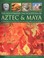 Cover of: The illustrated encyclopedia of Aztec & Maya