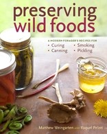 Cover of: Preserving wild foods: a modern forager's recipes for curing, canning, smoking, and pickling