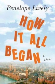 Cover of: How it all began: a novel