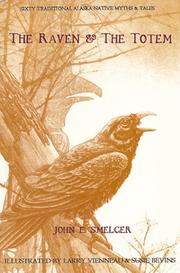 Cover of: The Raven and the Totem by John Smelcer, Vienneau, Larry.