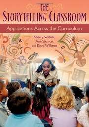 Literacy development in the storytelling classroom by Sherry Norfolk, Sherry Norfolk, Jane Stenson, Diane Williams