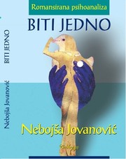 Biti jedno romansirana psihoanaliza by Nebojša Jovanović