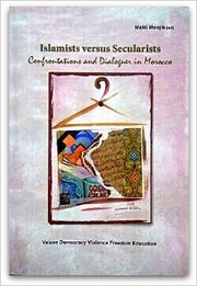 Cover of: Islamists versus secularists: confrontations and dialogues in Morocco