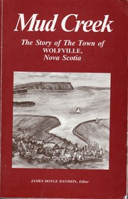 Cover of: Mud Creek: The Story of the Town of Wolfville, Nova Scotia
