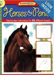 Cover of: Learn to draw horses & ponies: learn to draw and color 25 favorite horse and pony breeds, step by easy step, shape by simple shape!