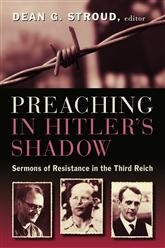 Preaching in Hitler's shadow by Dean Garrett Stroud