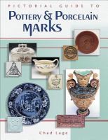 Cover of: Pictorial guide to pottery & porcelain marks by Chad Lage, Chad Lage