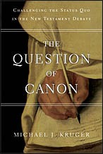 The question of canon by Michael J. Kruger