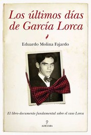 Los últimos días de García Lorca by Eduardo Molina Fajardo