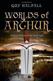 Cover of: Worlds of Arthur: facts & fictions of the Dark Ages