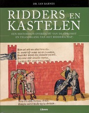 Cover of: Ridders en kastelen: een historisch overzicht van de opkomst en teloorgang van het ridderschap