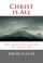 Cover of: Christ Is All: No Sanctification By The Law