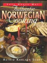 Authentic Norwegian cooking by Astrid Karlsen Scott