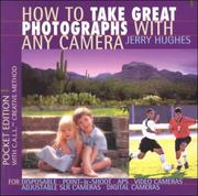 Cover of: How to Take Great Photographs With Any Camera by Jerry Hughes