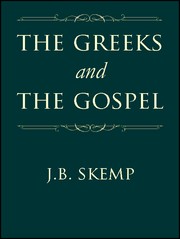 The Greeks and the Gospel by J B. Skemp