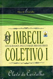 O imbecil coletivo by Olavo de Carvalho