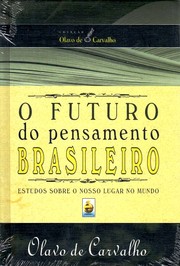 O futuro do pensamento brasileiro by Olavo de Carvalho