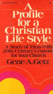 Cover of: A profile for a Christian life style: a study of Titus