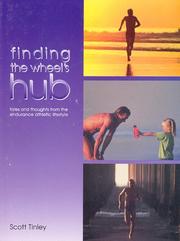 Cover of: Finding the wheel's hub: tales and thoughts from the endurance athletic lifestyle
