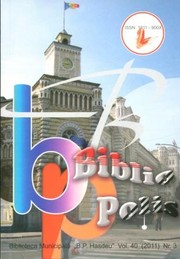 Cover of: BiblioPolis Vol. 40, nr. 3, 2011: Revistă de biblioteconomie și științe ale informării editată de Biblioteca Municipală „B.P. Hasdeu” din Chișinău