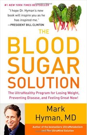 Cover of: The blood sugar solution: the ultrahealthy program for losing weight, preventing disease, and feeling great now! / Mark Hyman