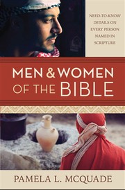 Cover of: Men & women of the Bible: need-to-know details on every person named in scripture