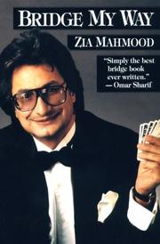 Cover of: Bridge My Way by Zia Mahmood, Zia Mahmood