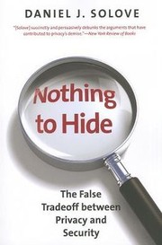 Cover of: Nothing to Hide: The False Tradeoff between Privacy and Security by Daniel J. Solove