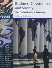 Cover of: Business, Government, and Society : The Global Political Economy