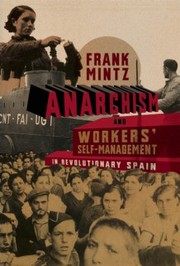 Cover of: Anarchism and workers' self-management in revolutionary Spain by 