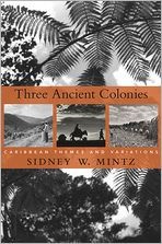 Cover of: Three Ancient Colonies: Caribbean Themes and Variations by 