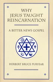 Cover of: Why Jesus Taught Reincarnation by Herbert Puryear