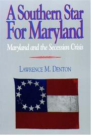 Cover of: A Southern Star For Maryland: Maryland and the Secession Crisis