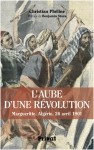 Cover of: L'aube d'une révolution: Margueritte, Algérie, 26 avril 1901
