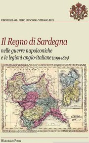 Cover of: Il regno di Sardegna nelle guerre napoleoniche e le legioni anglo-italiane, 1799- 1815 by Virgilio Ilari