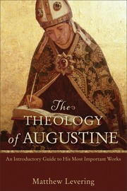 Cover of: The Theology of Augustine: an introductory guide to his most important works