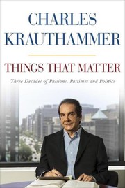 Cover of: Things That Matter: Three Decades of Passions, Pastimes and Politics