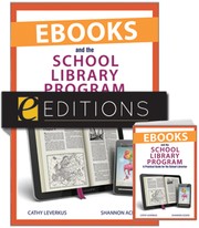 Ebooks and the School Library Program by Cathy Leverkus, Shannon Acedo