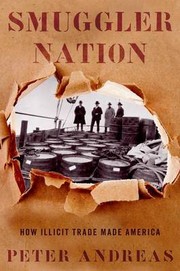 Cover of: Smuggler nation: how illicit trade made America