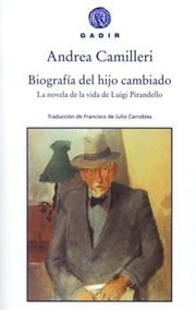 Cover of: Biografía del hijo cambiado: : la novela de la vida de Luigi Pirandello